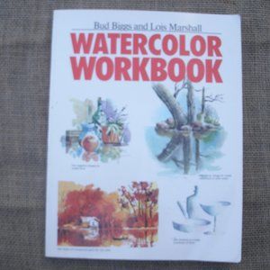 Watercolor Workbook by Bud Biggs & Lois Marshall